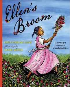 Ellen's Broom by Kelly Starling Lyons and Daniel Minter